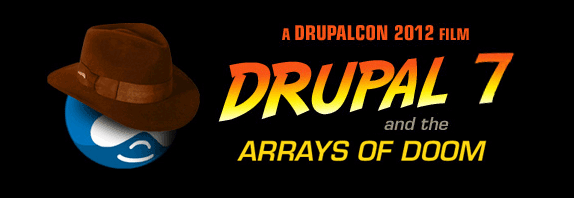 A Drupalcon 2012 film: Drupal 7 and the Arrays of Doom