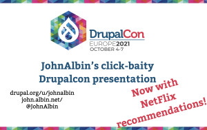 JohnAlbin’s click-baity Drupalcon presentation — Now with Netflix recommendations!