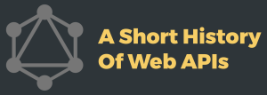 A Short History of Web APIs